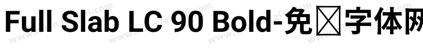 Full Slab LC 90 Bold字体转换